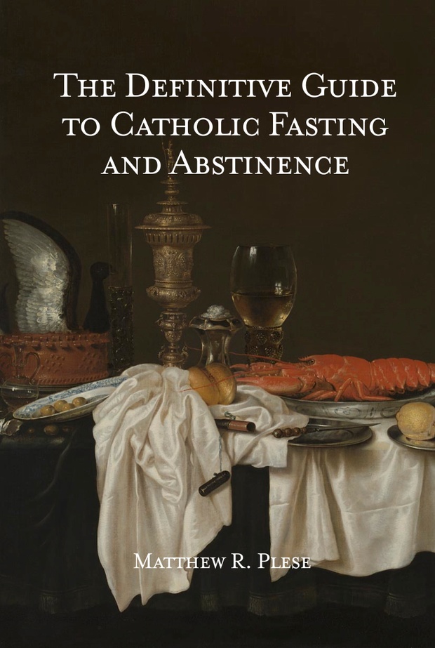 The Definitive Guide to Catholic Fasting and Abstinence